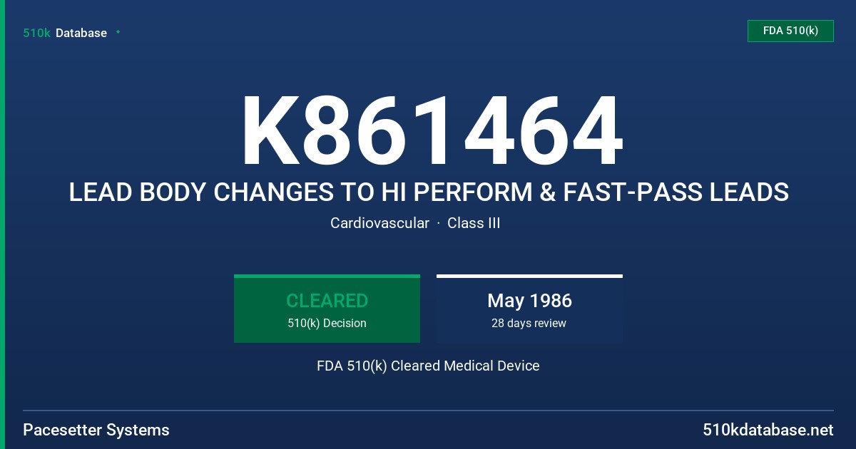 K861464 LEAD BODY CHANGES TO HI PERFORM & FAST-PASS LEADS FDA 510(k) Cleared Medical Device