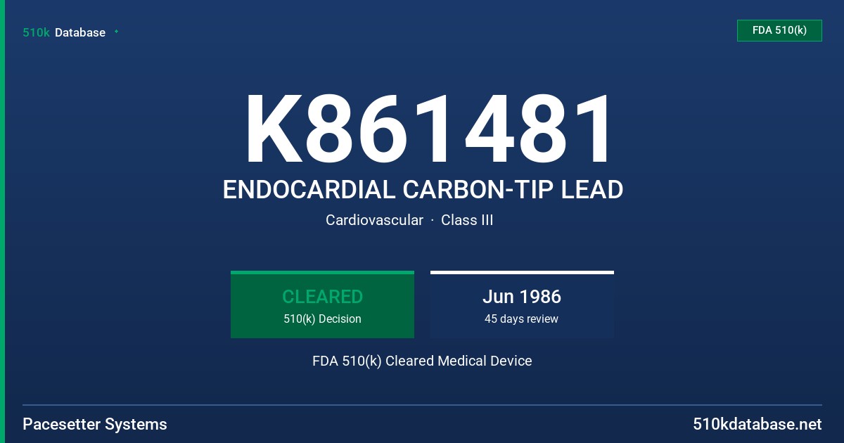 K861481 ENDOCARDIAL CARBON-TIP LEAD FDA 510(k) Cleared Medical Device