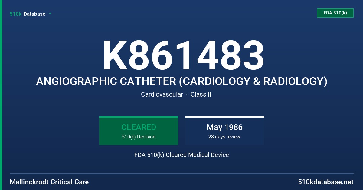 K861483 ANGIOGRAPHIC CATHETER (CARDIOLOGY & RADIOLOGY) FDA 510(k) Cleared Medical Device
