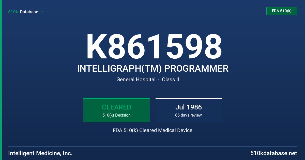 K861598 INTELLIGRAPH(TM) PROGRAMMER FDA 510(k) Cleared Medical Device