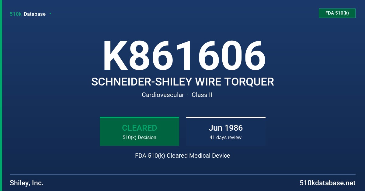 K861606 SCHNEIDER-SHILEY WIRE TORQUER FDA 510(k) Cleared Medical Device