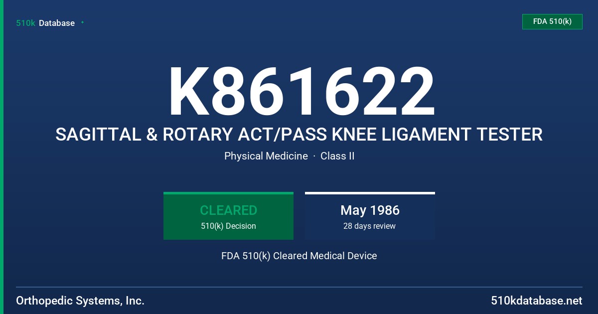 K861622 SAGITTAL & ROTARY ACT/PASS KNEE LIGAMENT TESTER FDA 510(k) Cleared Medical Device