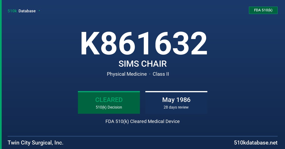 K861632 SIMS CHAIR FDA 510(k) Cleared Medical Device