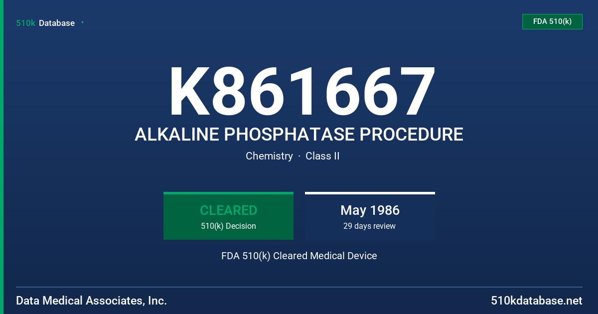 K861667 ALKALINE PHOSPHATASE PROCEDURE FDA 510(k) Cleared Medical Device