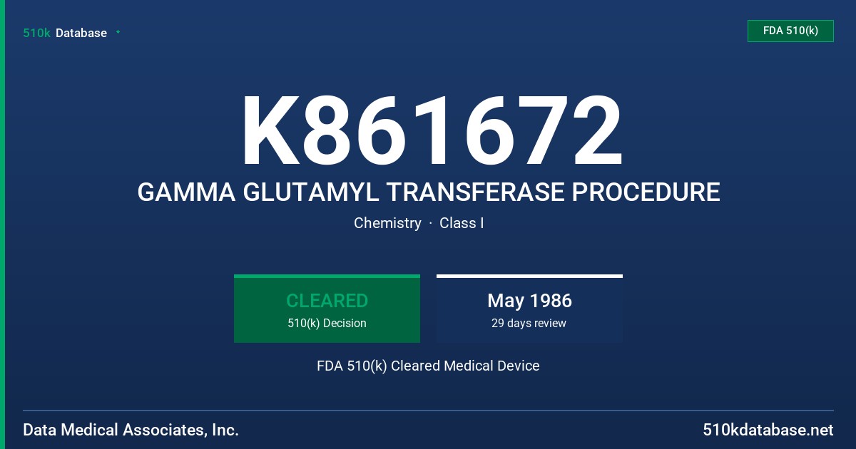 K861672 GAMMA GLUTAMYL TRANSFERASE PROCEDURE FDA 510(k) Cleared Medical Device
