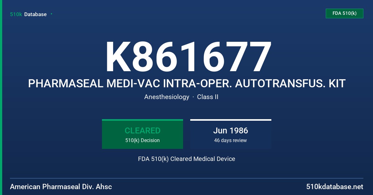 K861677 PHARMASEAL MEDI-VAC INTRA-OPER. AUTOTRANSFUS. KIT FDA 510(k) Cleared Medical Device
