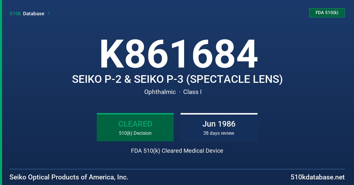 K861684 SEIKO P-2 & SEIKO P-3 (SPECTACLE LENS) FDA 510(k) Cleared Medical Device