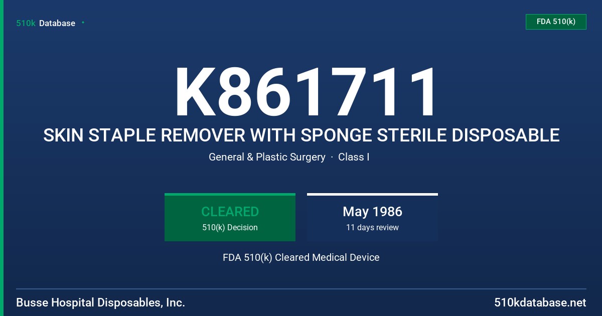 K861711 SKIN STAPLE REMOVER WITH SPONGE STERILE DISPOSABLE FDA 510(k) Cleared Medical Device