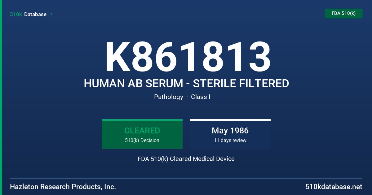 K861813 HUMAN AB SERUM - STERILE FILTERED FDA 510(k) Cleared Medical Device