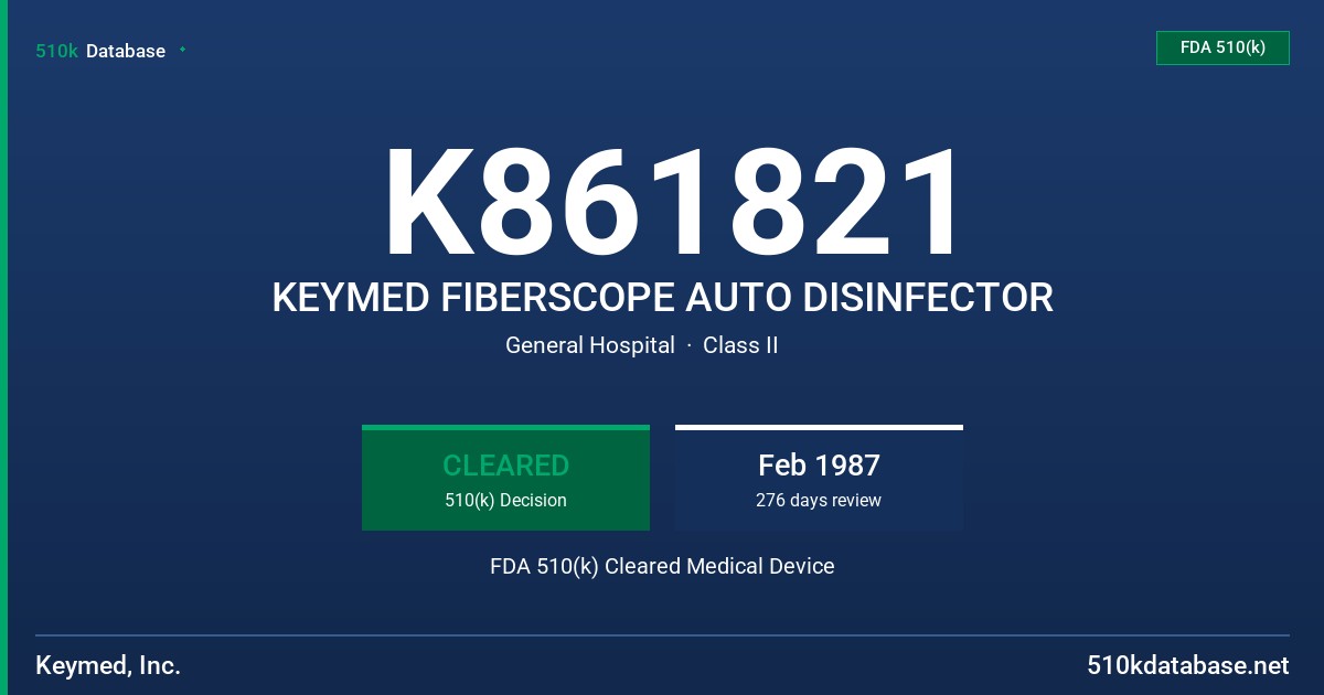 K861821 KEYMED FIBERSCOPE AUTO DISINFECTOR FDA 510(k) Cleared Medical Device