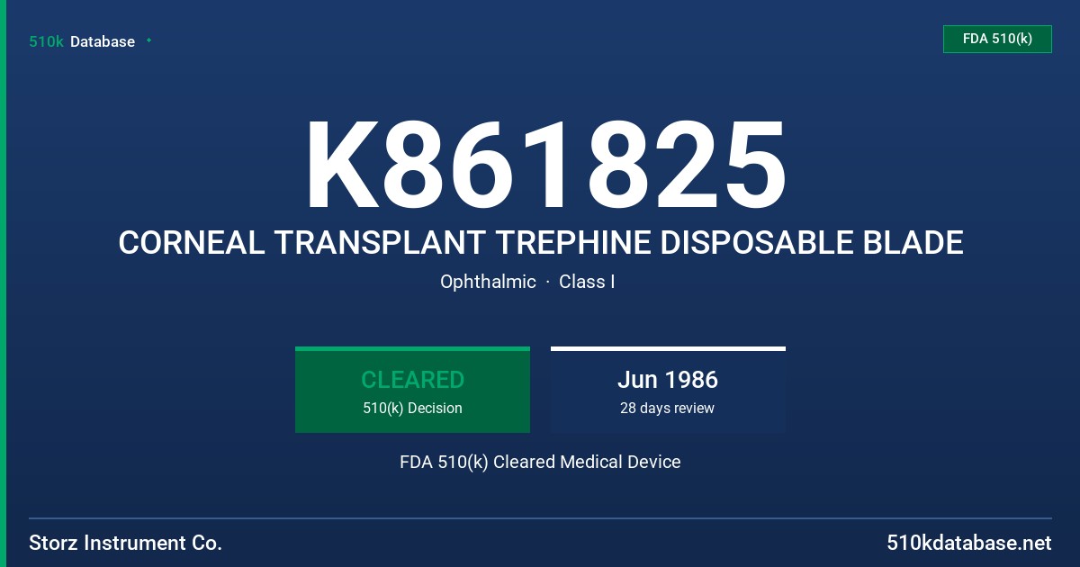 K861825 CORNEAL TRANSPLANT TREPHINE DISPOSABLE BLADE FDA 510(k) Cleared Medical Device
