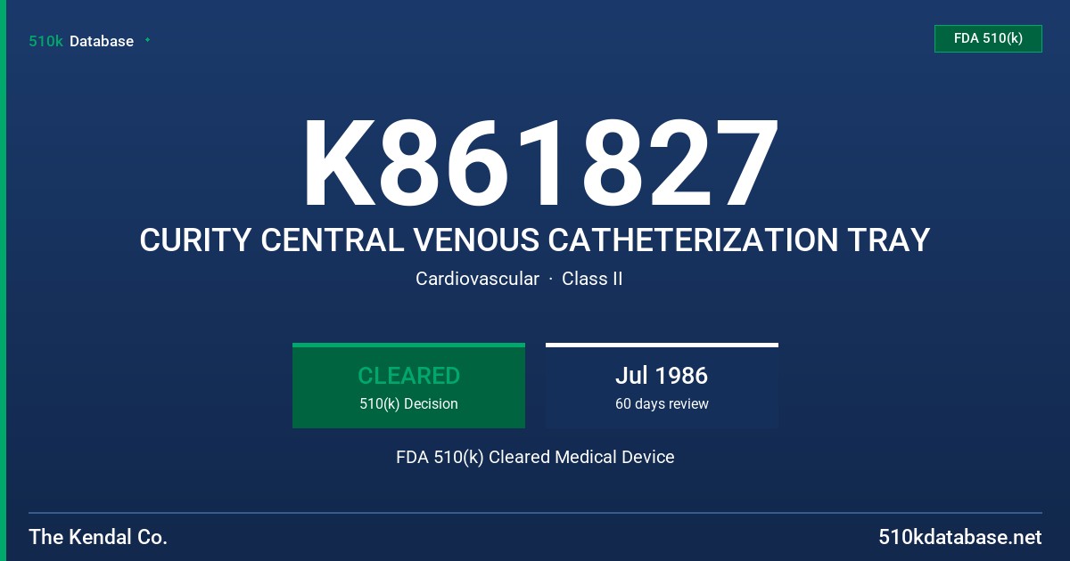 K861827 CURITY CENTRAL VENOUS CATHETERIZATION TRAY FDA 510(k) Cleared Medical Device