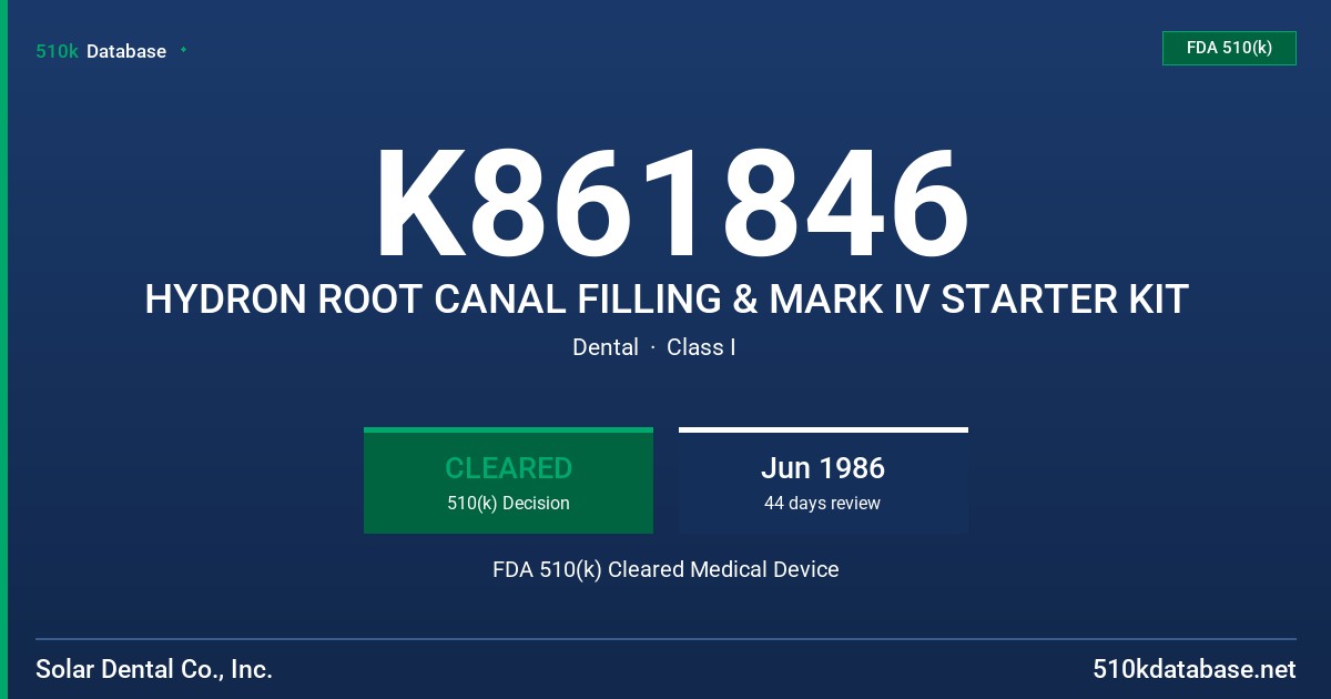 K861846 HYDRON ROOT CANAL FILLING & MARK IV STARTER KIT FDA 510(k) Cleared Medical Device