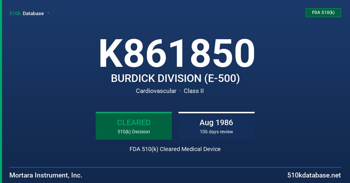 K861850 BURDICK DIVISION (E-500) FDA 510(k) Cleared Medical Device