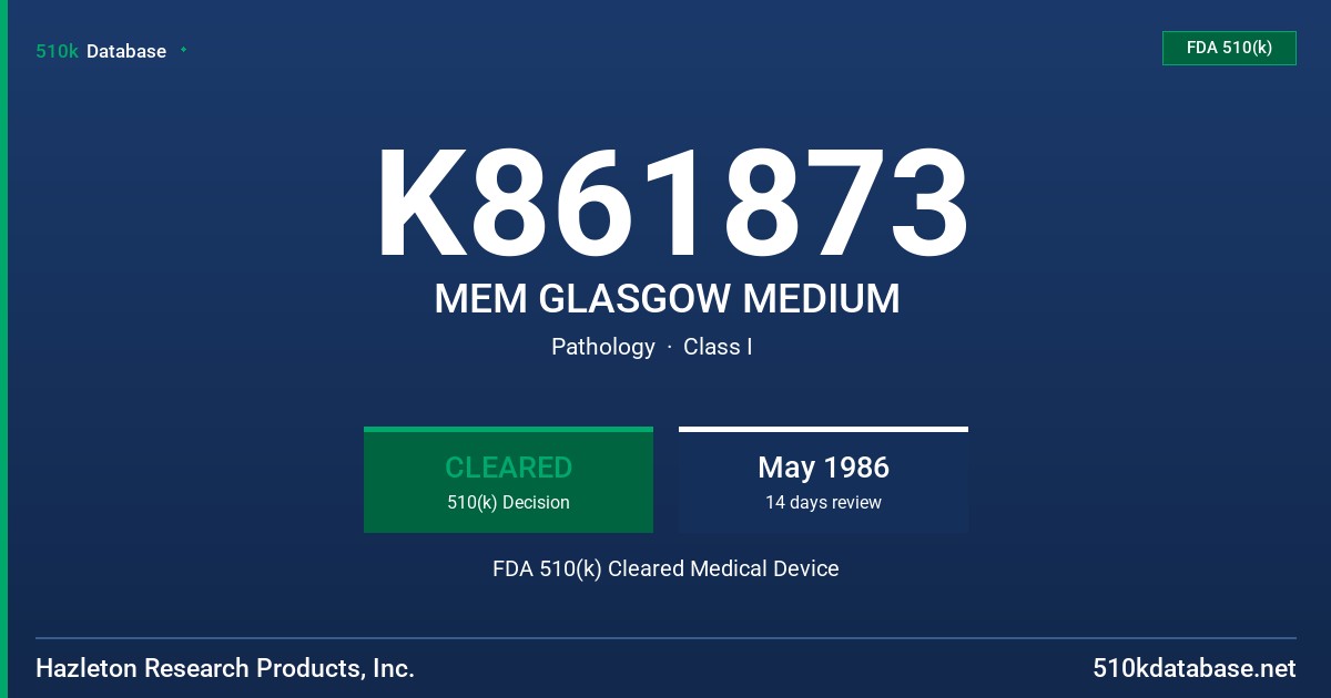 K861873 MEM GLASGOW MEDIUM FDA 510(k) Cleared Medical Device