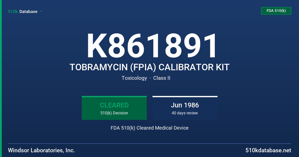 K861891 TOBRAMYCIN (FPIA) CALIBRATOR KIT FDA 510(k) Cleared Medical Device