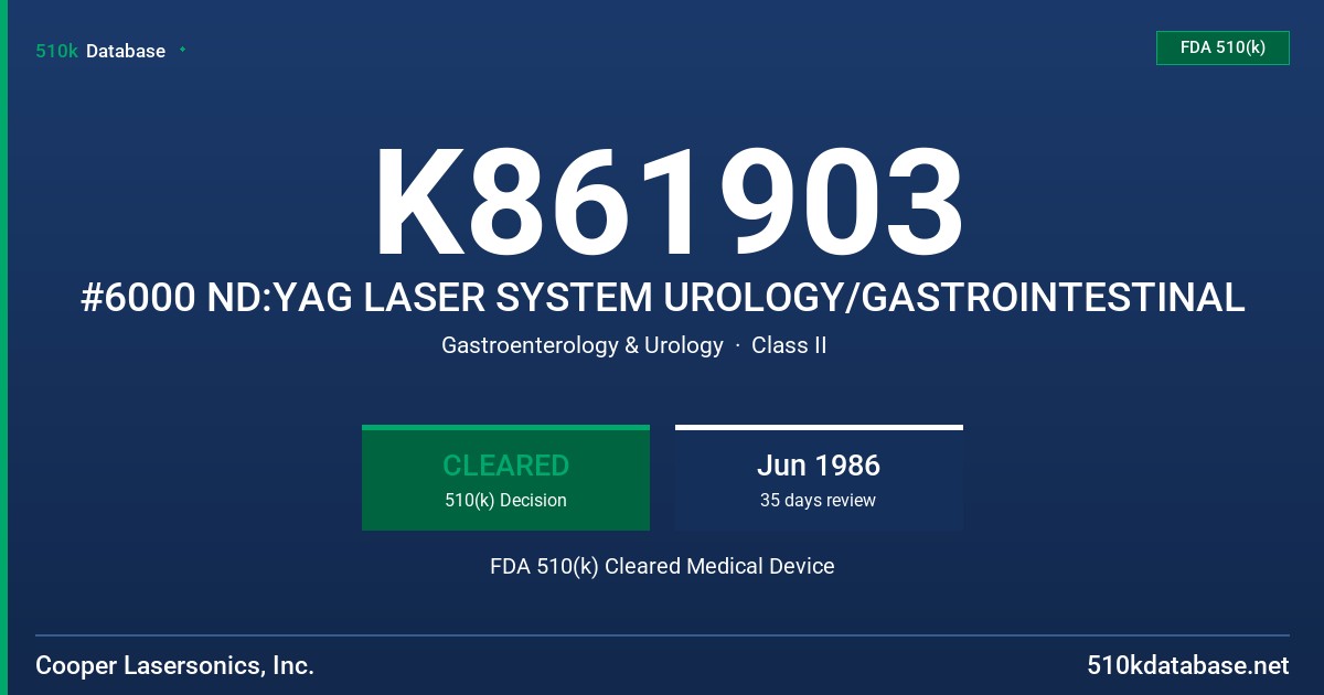 K861903 #6000 ND:YAG LASER SYSTEM UROLOGY/GASTROINTESTINAL FDA 510(k) Cleared Medical Device