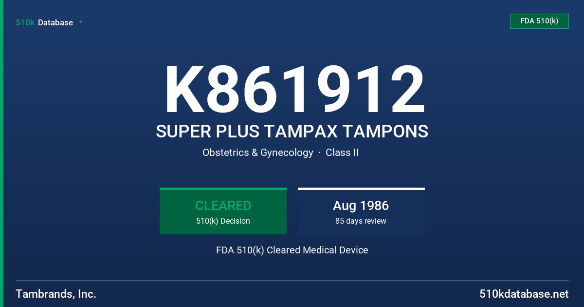K861912 SUPER PLUS TAMPAX TAMPONS FDA 510(k) Cleared Medical Device