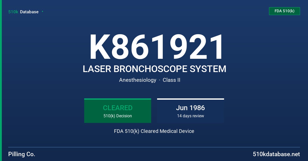 K861921 LASER BRONCHOSCOPE SYSTEM FDA 510(k) Cleared Medical Device