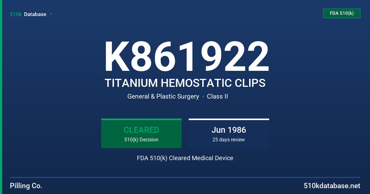 K861922 TITANIUM HEMOSTATIC CLIPS FDA 510(k) Cleared Medical Device