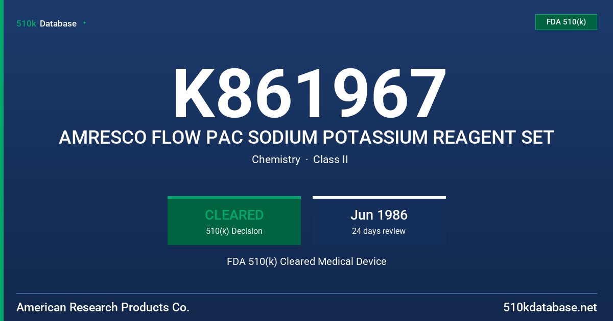 K861967 AMRESCO FLOW PAC SODIUM POTASSIUM REAGENT SET FDA 510(k) Cleared Medical Device