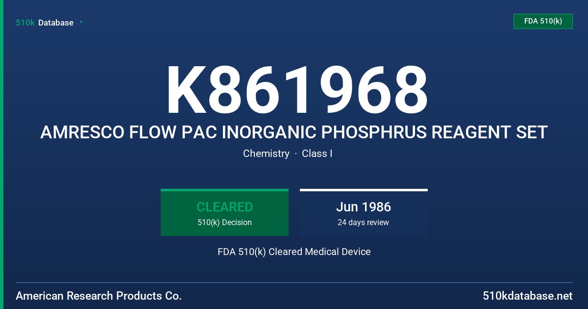 K861968 AMRESCO FLOW PAC INORGANIC PHOSPHRUS REAGENT SET FDA 510(k) Cleared Medical Device