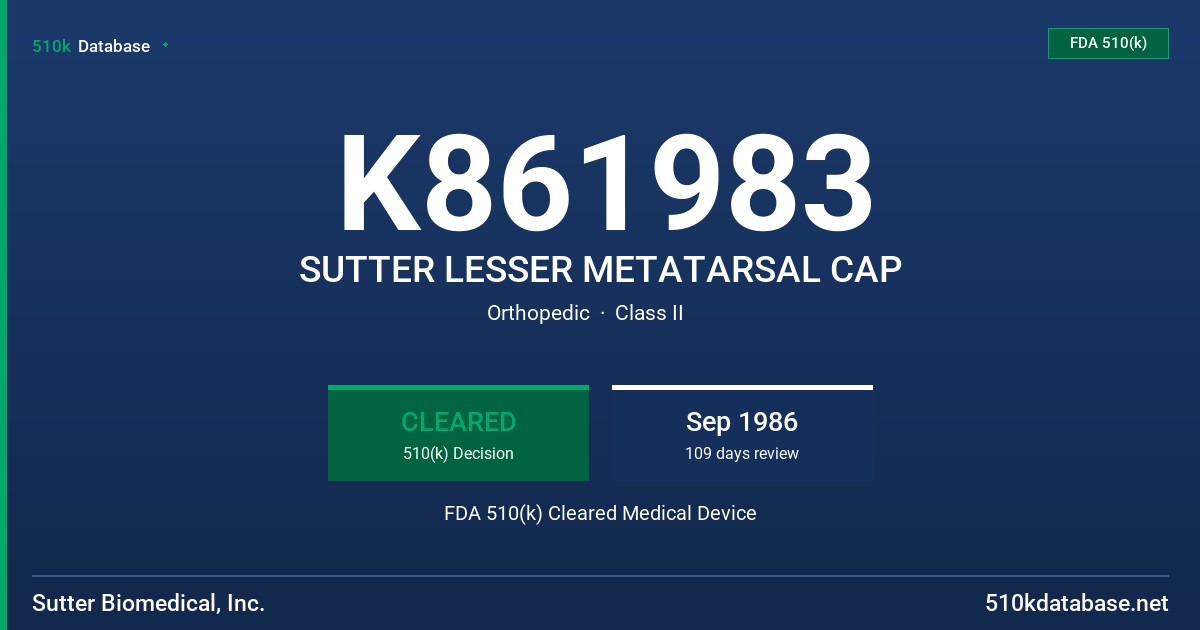 K861983 SUTTER LESSER METATARSAL CAP FDA 510(k) Cleared Medical Device