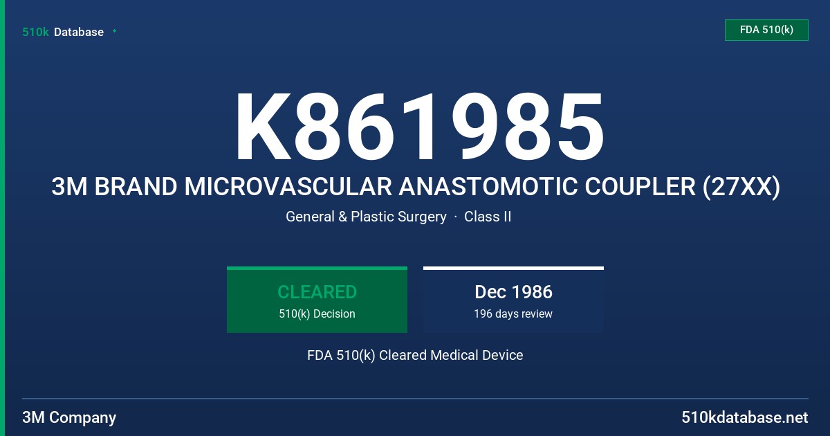 K861985 3M BRAND MICROVASCULAR ANASTOMOTIC COUPLER (27XX) FDA 510(k) Cleared Medical Device