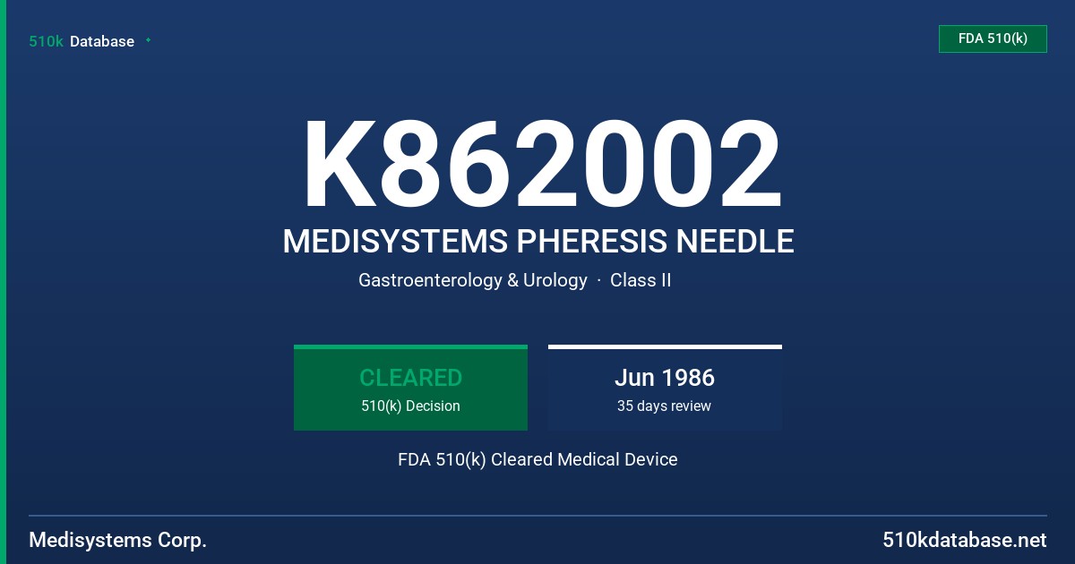 K862002 MEDISYSTEMS PHERESIS NEEDLE FDA 510(k) Cleared Medical Device