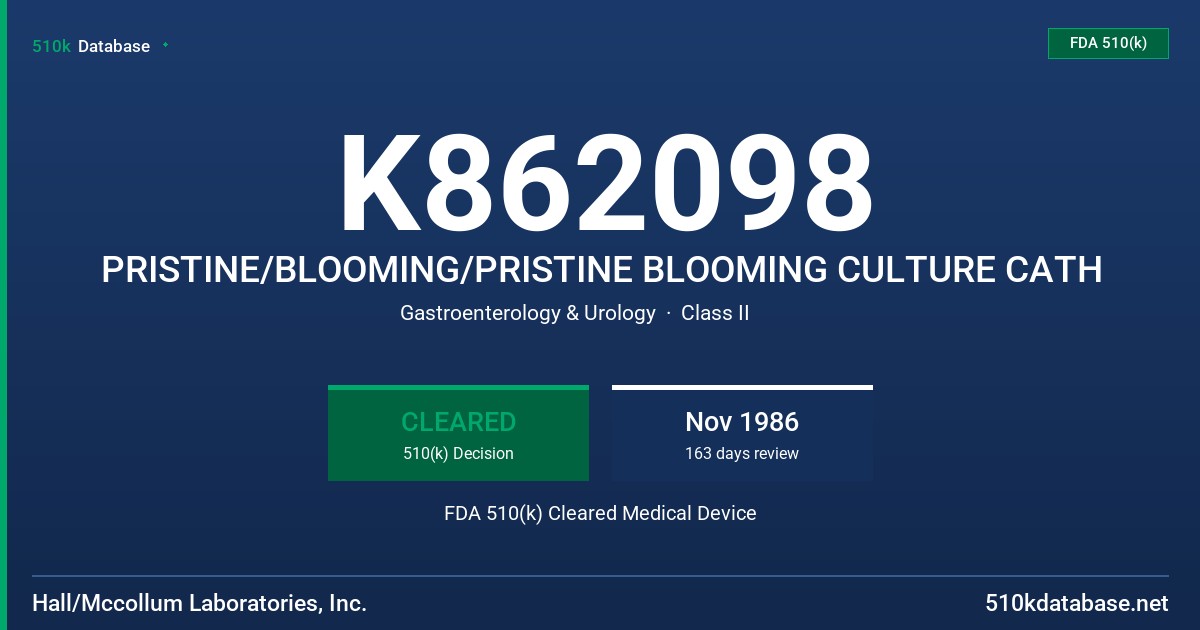 K862098 PRISTINE/BLOOMING/PRISTINE BLOOMING CULTURE CATH FDA 510(k) Cleared Medical Device