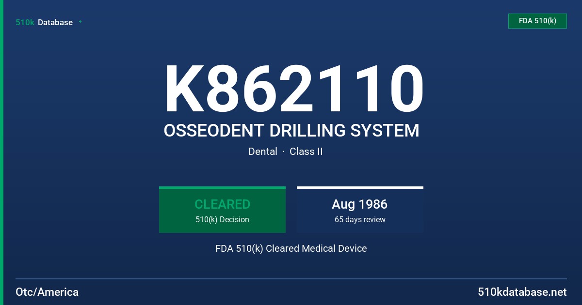 K862110 OSSEODENT DRILLING SYSTEM FDA 510(k) Cleared Medical Device