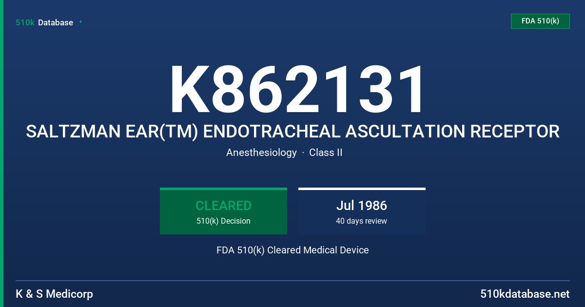 K862131 SALTZMAN EAR(TM) ENDOTRACHEAL ASCULTATION RECEPTOR FDA 510(k) Cleared Medical Device