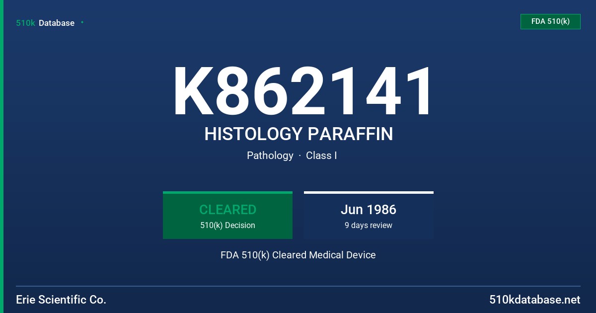 K862141 HISTOLOGY PARAFFIN FDA 510(k) Cleared Medical Device