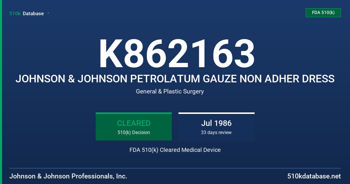 K862163 JOHNSON & JOHNSON PETROLATUM GAUZE NON ADHER DRESS FDA 510(k) Cleared Medical Device