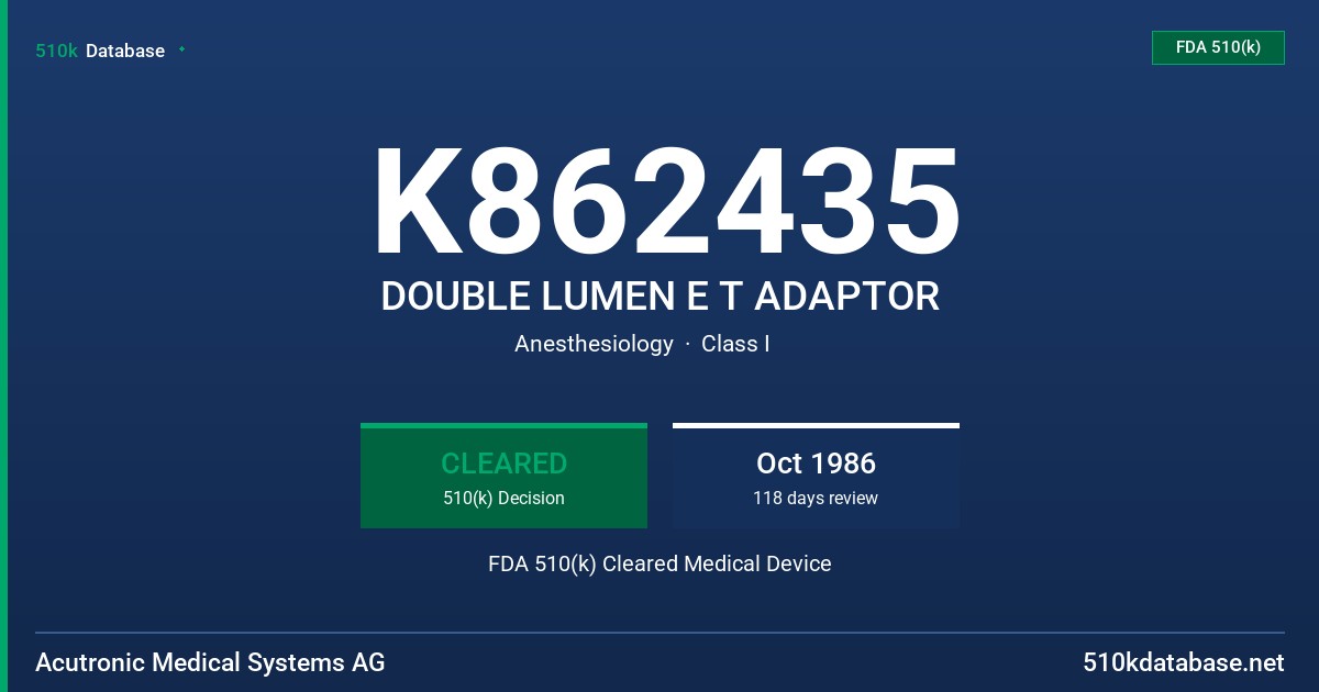 K862435 DOUBLE LUMEN E T ADAPTOR FDA 510(k) Cleared Medical Device