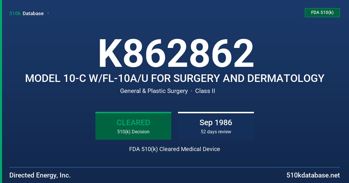 K862862 MODEL 10-C W/FL-10A/U FOR SURGERY AND DERMATOLOGY FDA 510(k) Cleared Medical Device