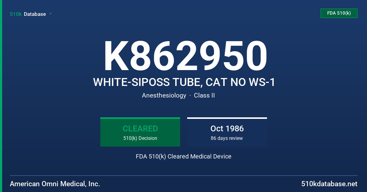 K862950 WHITE-SIPOSS TUBE, CAT NO WS-1 FDA 510(k) Cleared Medical Device
