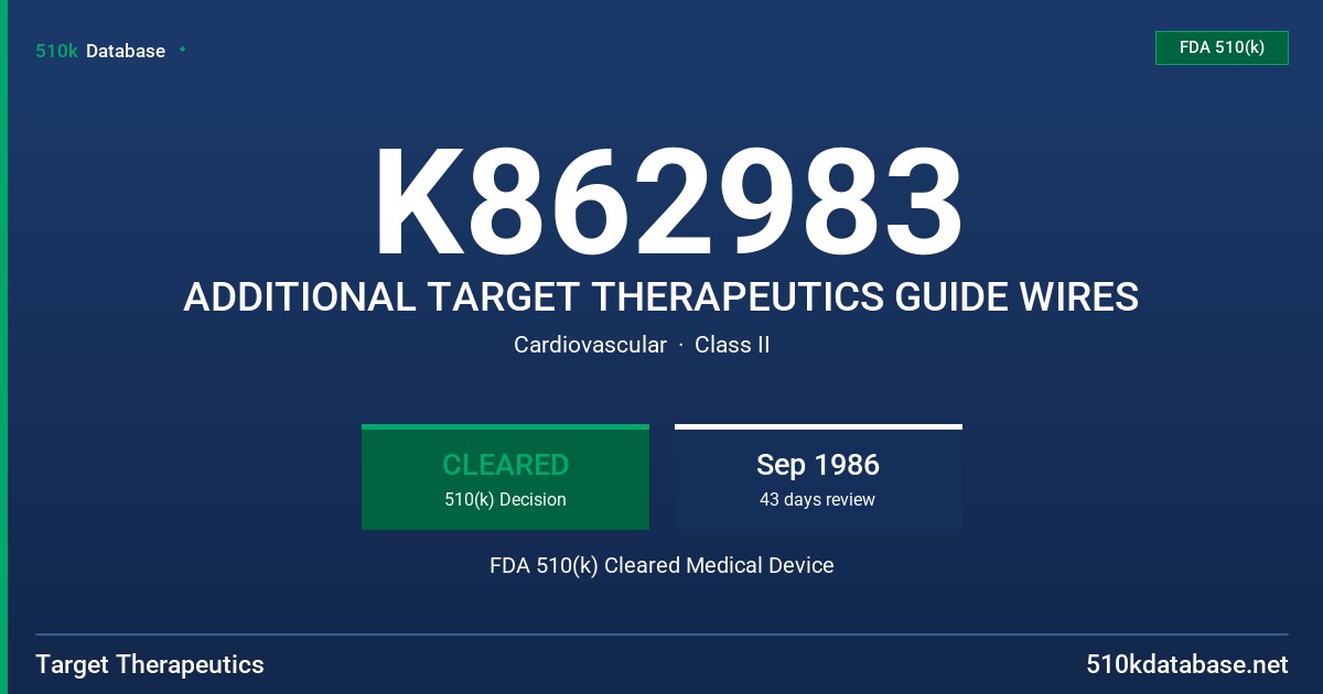 K862983 ADDITIONAL TARGET THERAPEUTICS GUIDE WIRES FDA 510(k) Cleared Medical Device