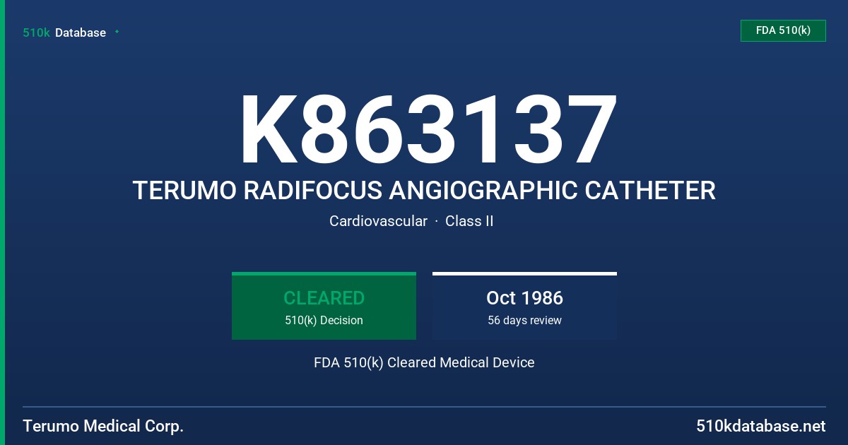 K863137 TERUMO RADIFOCUS ANGIOGRAPHIC CATHETER FDA 510(k) Cleared Medical Device