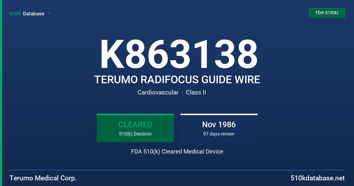 K863138 TERUMO RADIFOCUS GUIDE WIRE FDA 510(k) Cleared Medical Device