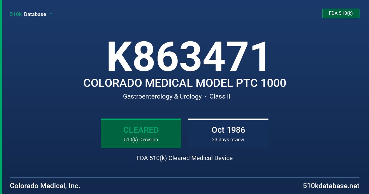 K863471 COLORADO MEDICAL MODEL PTC 1000 FDA 510(k) Cleared Medical Device