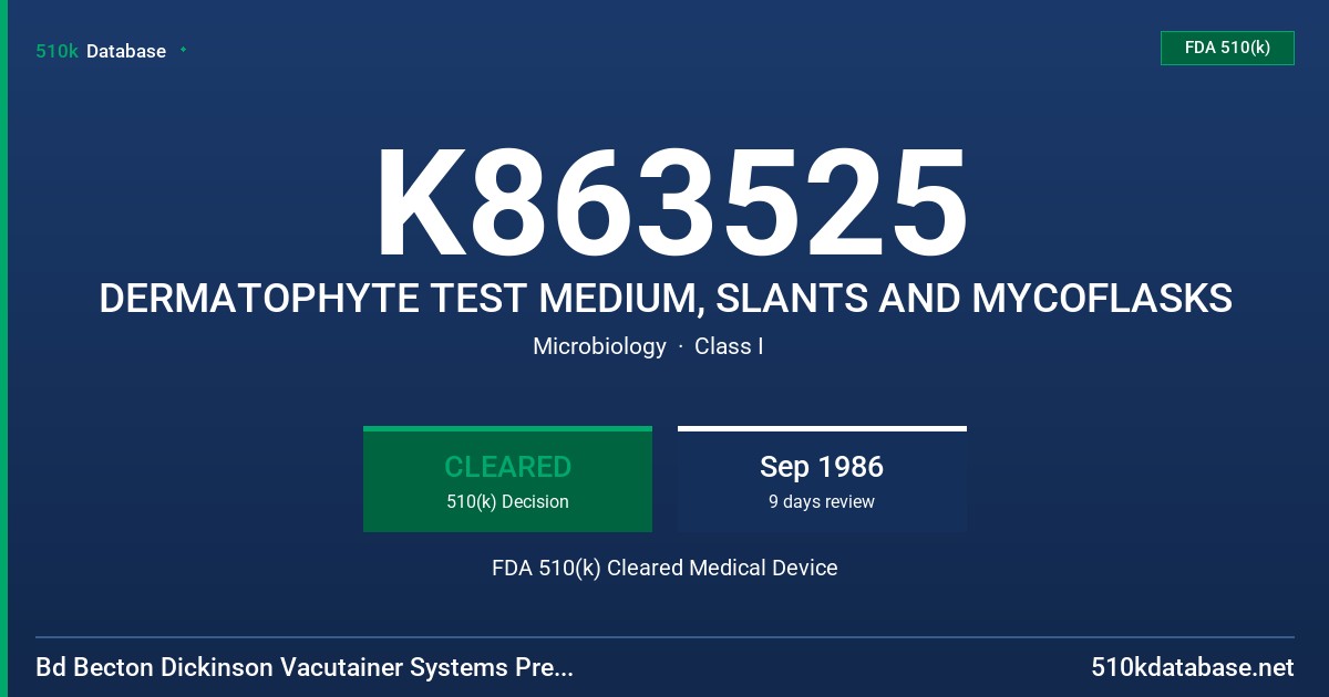 K863525 DERMATOPHYTE TEST MEDIUM, SLANTS AND MYCOFLASKS FDA 510(k) Cleared Medical Device
