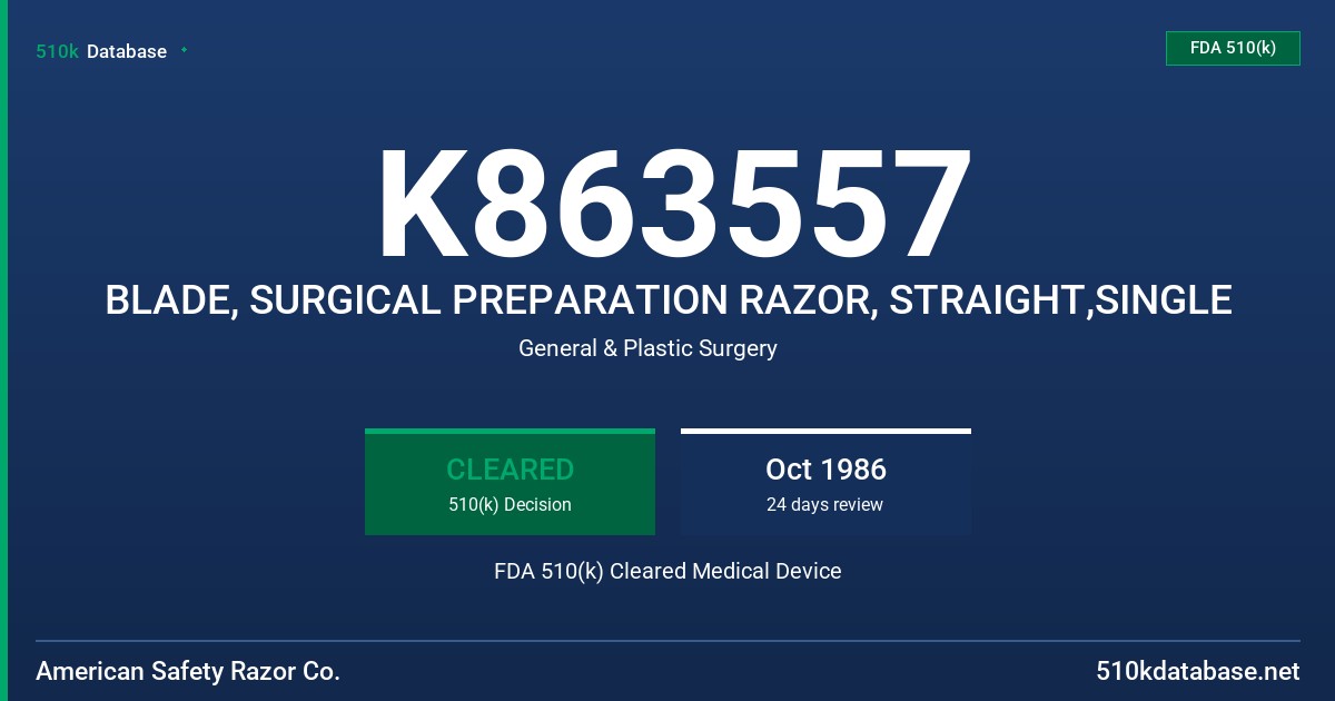K863557 BLADE, SURGICAL PREPARATION RAZOR, STRAIGHT,SINGLE FDA 510(k) Cleared Medical Device