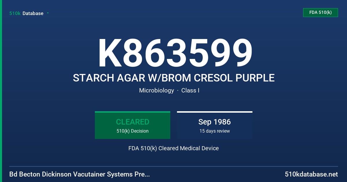 K863599 STARCH AGAR W/BROM CRESOL PURPLE FDA 510(k) Cleared Medical Device