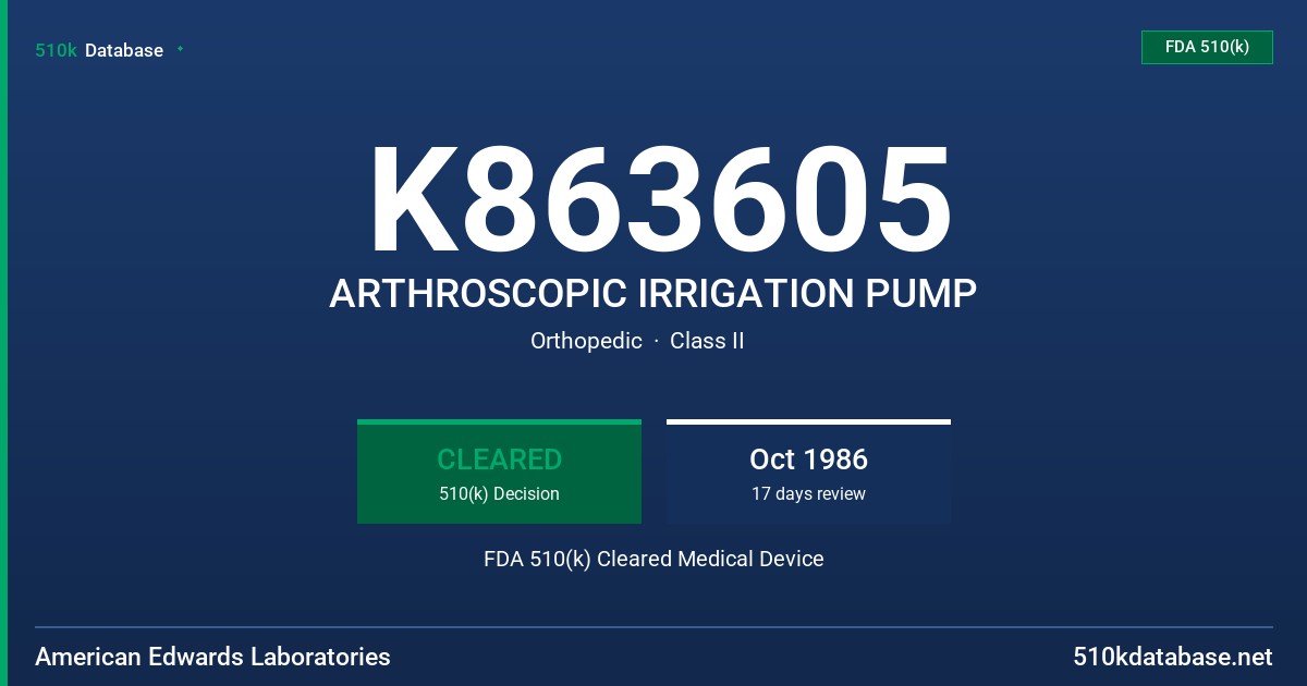 K863605 ARTHROSCOPIC IRRIGATION PUMP FDA 510(k) Cleared Medical Device