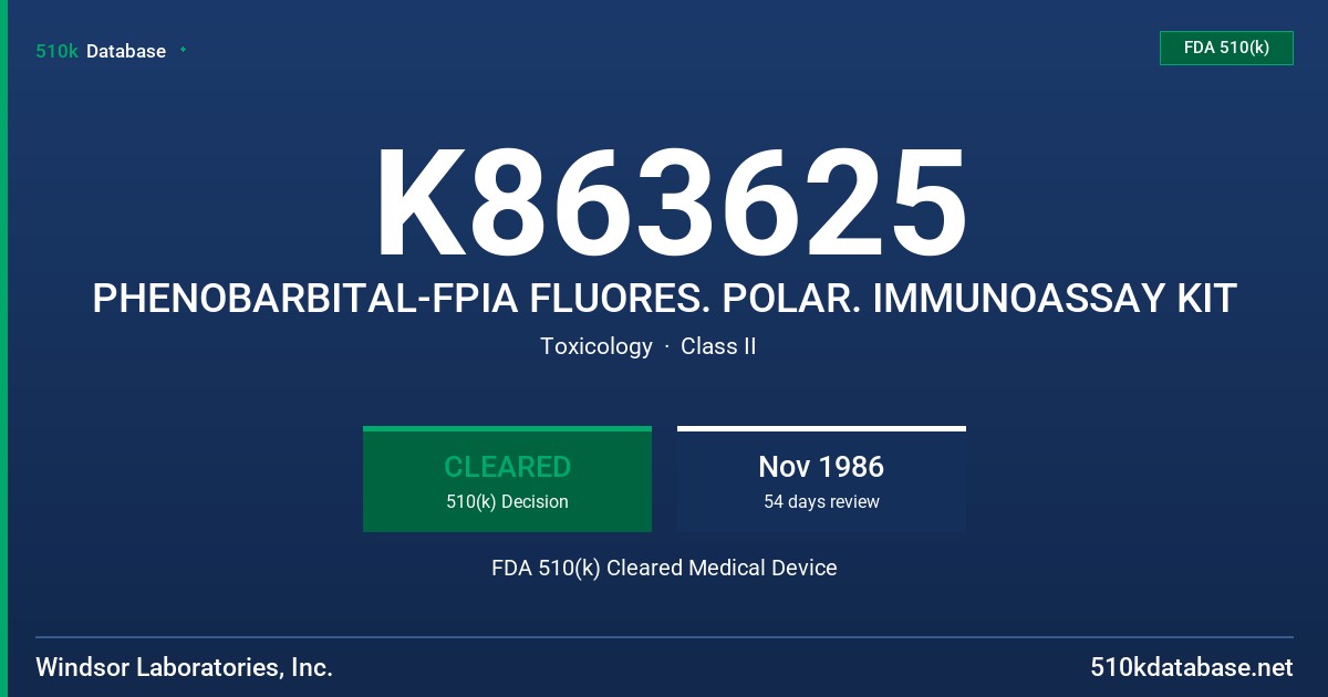 K863625 PHENOBARBITAL-FPIA FLUORES. POLAR. IMMUNOASSAY KIT FDA 510(k) Cleared Medical Device