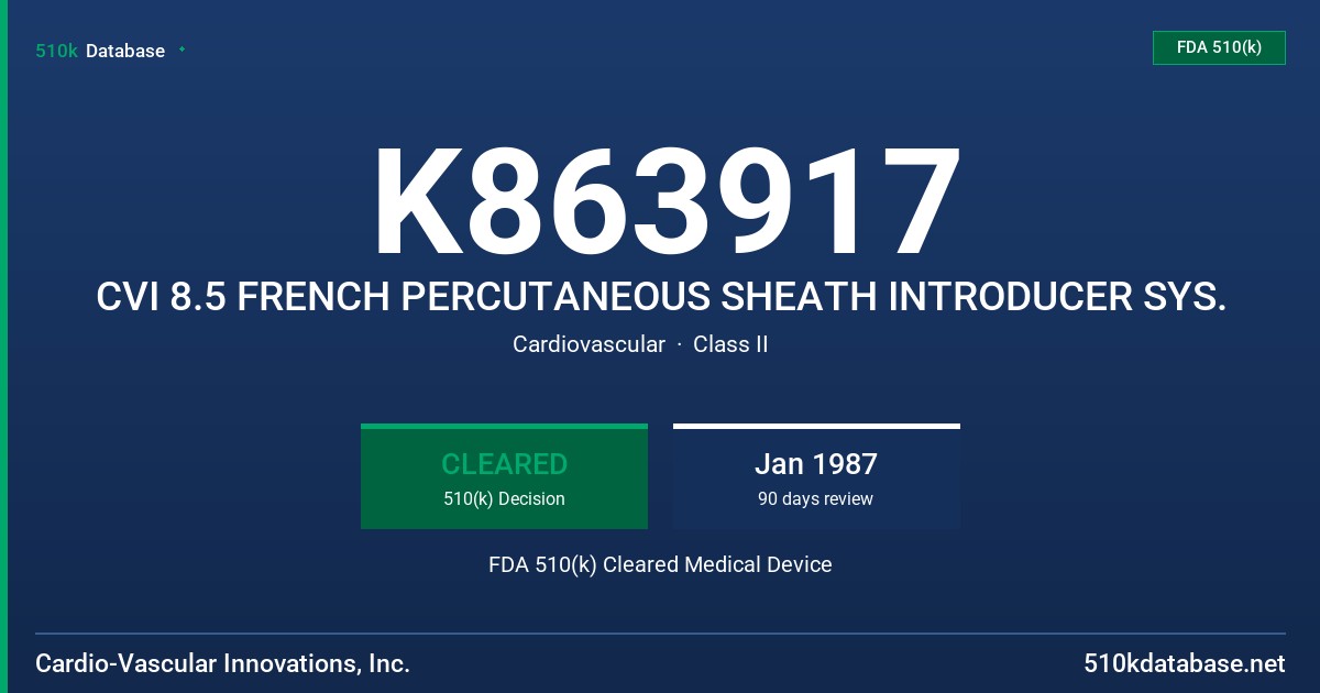 K863917 CVI 8.5 FRENCH PERCUTANEOUS SHEATH INTRODUCER SYS. FDA 510(k) Cleared Medical Device