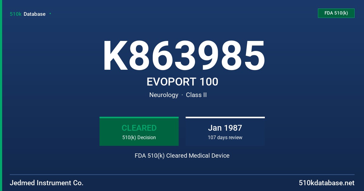K863985 EVOPORT 100 FDA 510(k) Cleared Medical Device