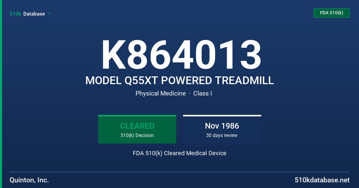 K864013 MODEL Q55XT POWERED TREADMILL FDA 510(k) Cleared Medical Device