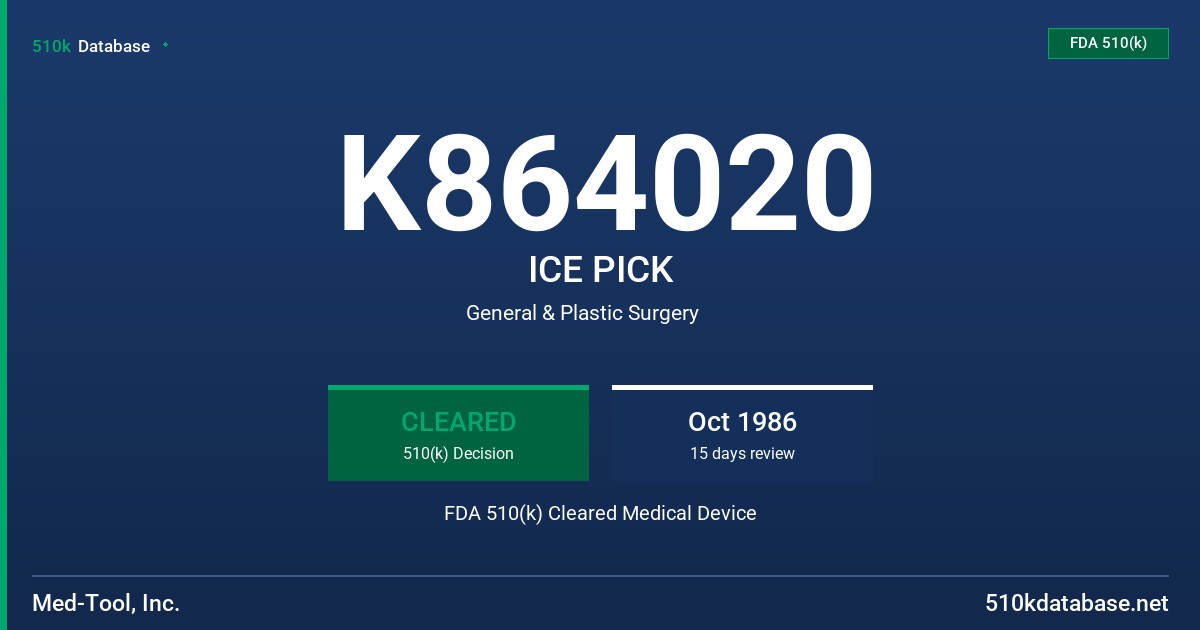K864020 ICE PICK FDA 510(k) Cleared Medical Device